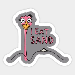 Sassy Ostrich Vibes: I Eat Sand Buffet Sticker